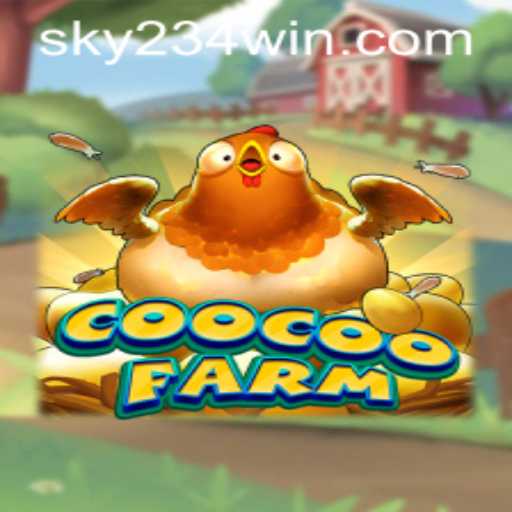 CooCooFarm: Embark on a Virtual Farming Adventure with 234WIN Login