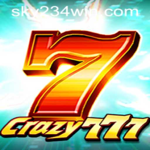 Exploring the Excitement of Crazy777 and the Simplicity of 234WIN Login