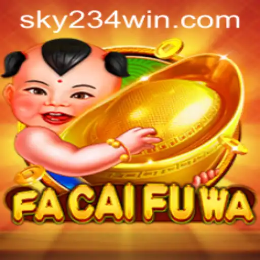 Exploring the World of FaCaiFuWa: A Journey into 234WIN Login