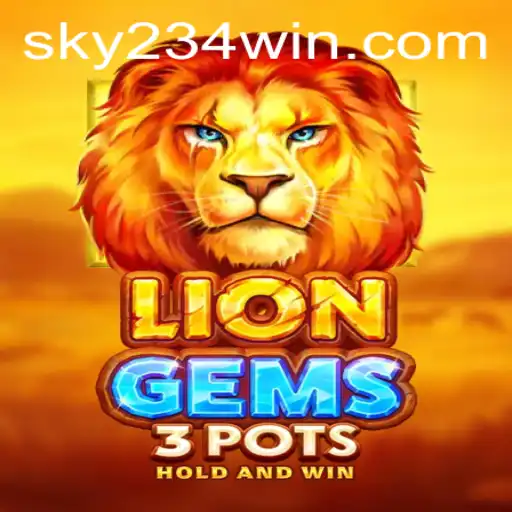Dive into the Exciting World of LionGems3pots and the Buzz Around 234WIN Login