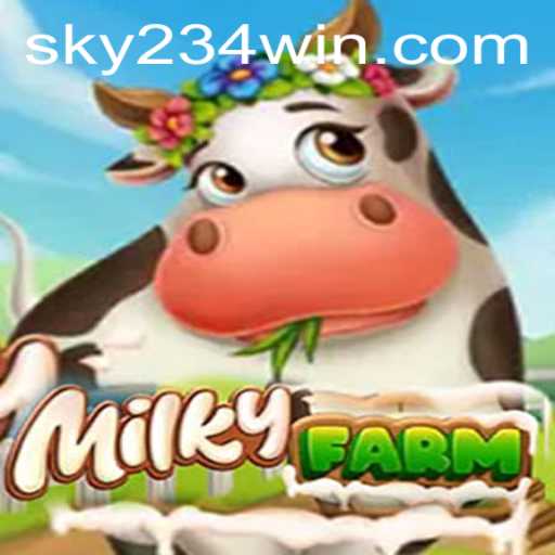 Exploring the Enchanting World of MilkyFarm and the 234WIN Login Experience