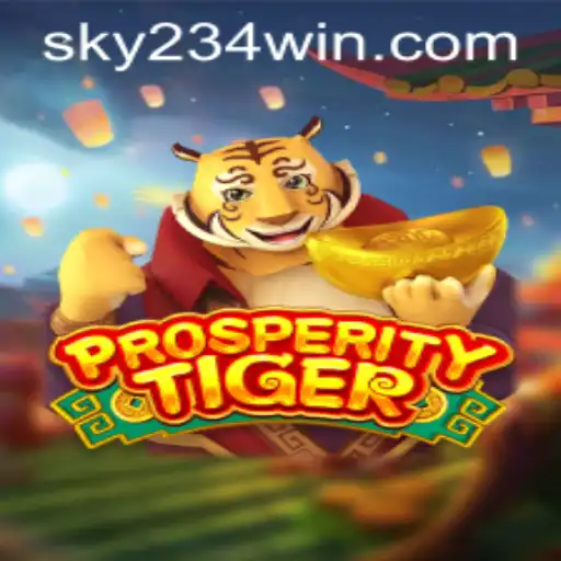 ProsperityTiger: An Insightful Look at the Game and 234WIN Login